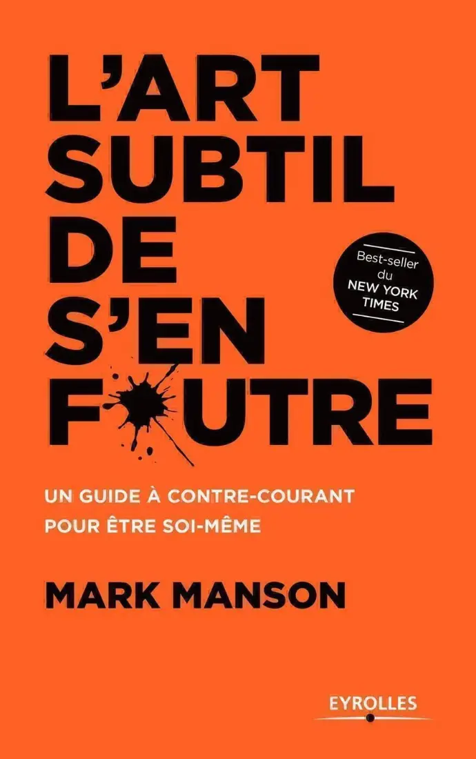 « L’Art subtil de s’en foutre » – Mark Manson