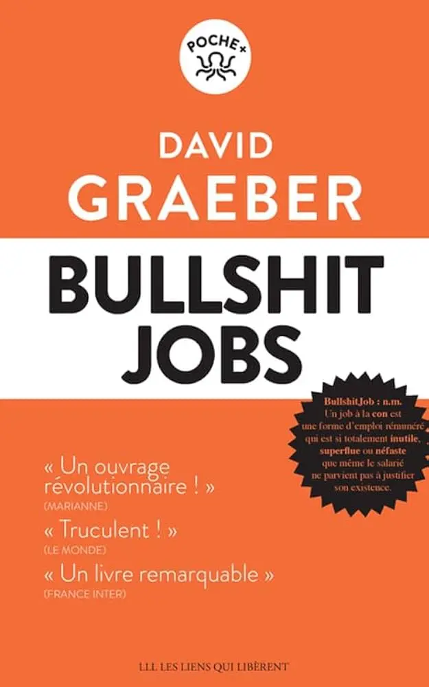 « Bullshit Jobs » – David Graeber